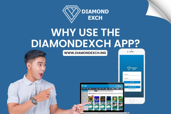 Why use the Diamonexch app