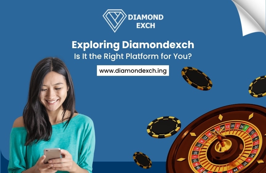 You are currently viewing Exploring Diamondexch: Is It the Right Platform for You?