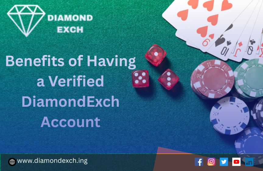You are currently viewing Benefits of Having a Verified DiamondExch Account